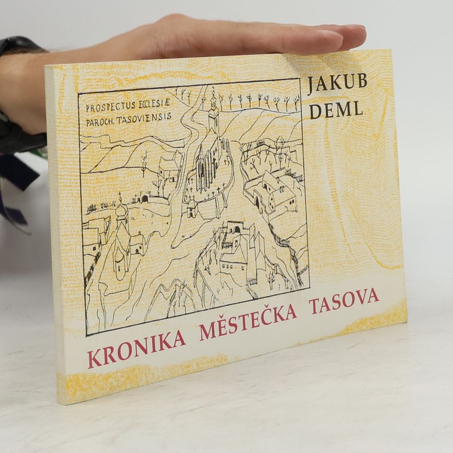 Jakub Deml Kronika městečka Tasova