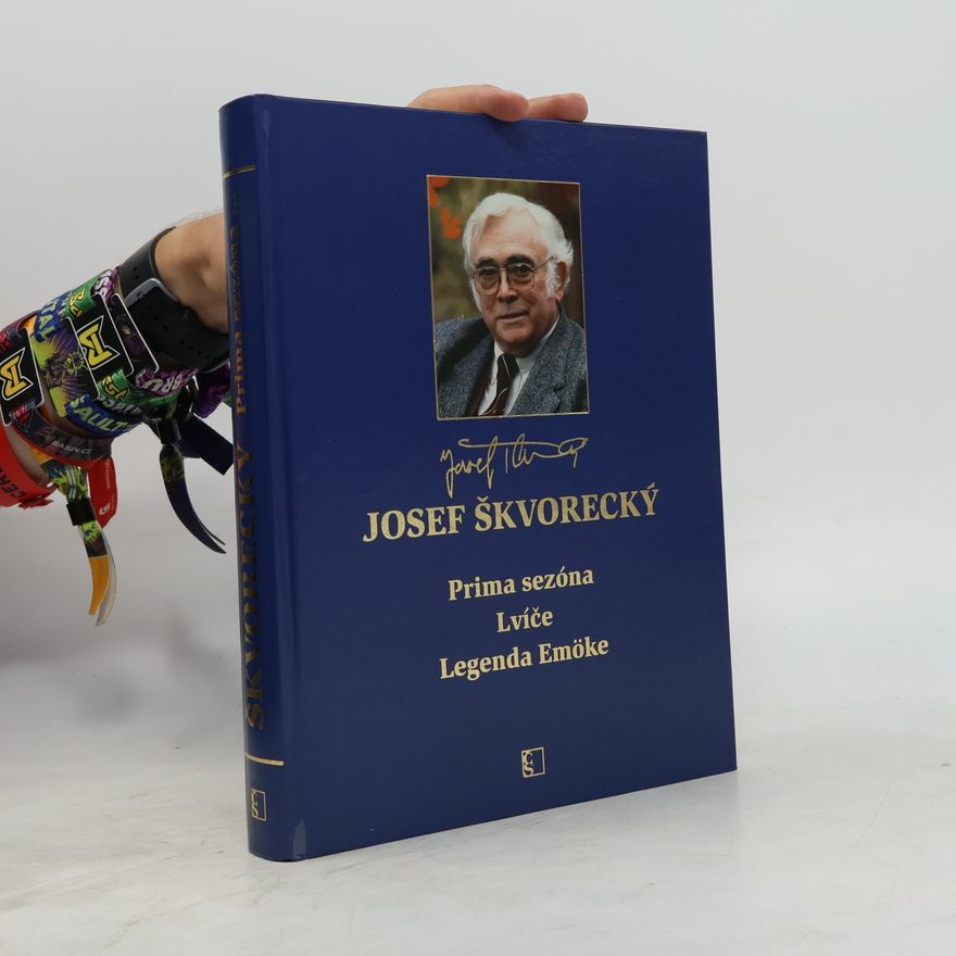 Josef Škvorecký Prima sezóna. Lvíče. Legenda Emöke