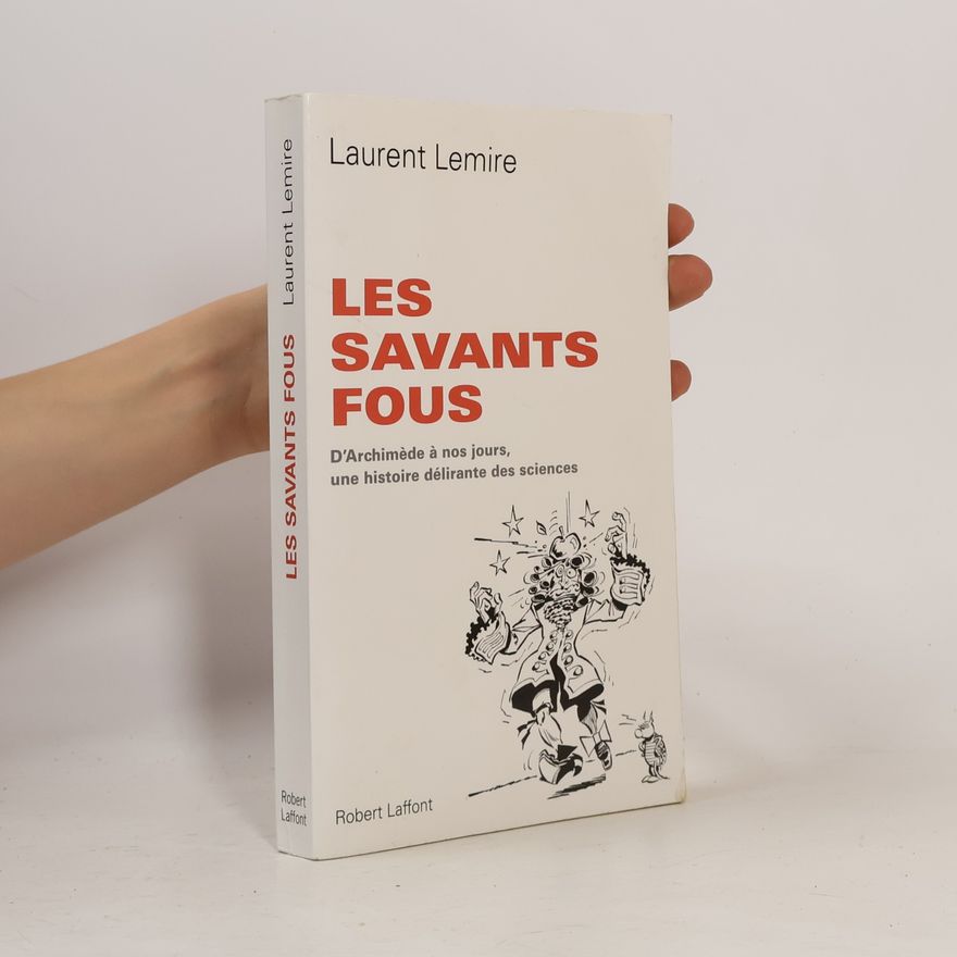 Laurent Lemire Les savants fous