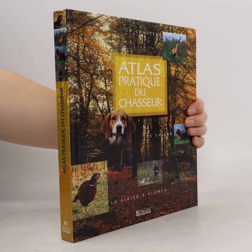 Autorenkollektiv Le chasseur: Atlas pratique du chasseur
