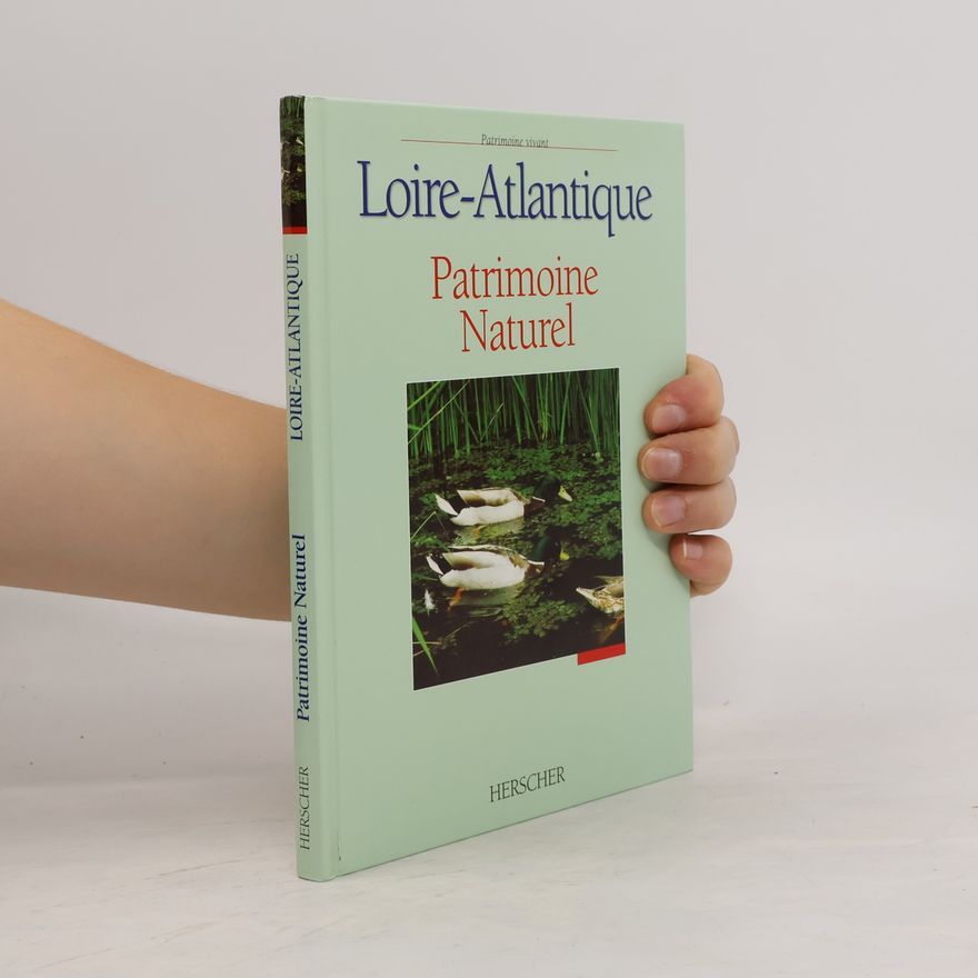 Autorenkollektiv Loire-Atlantique. Patrimoine Naturel