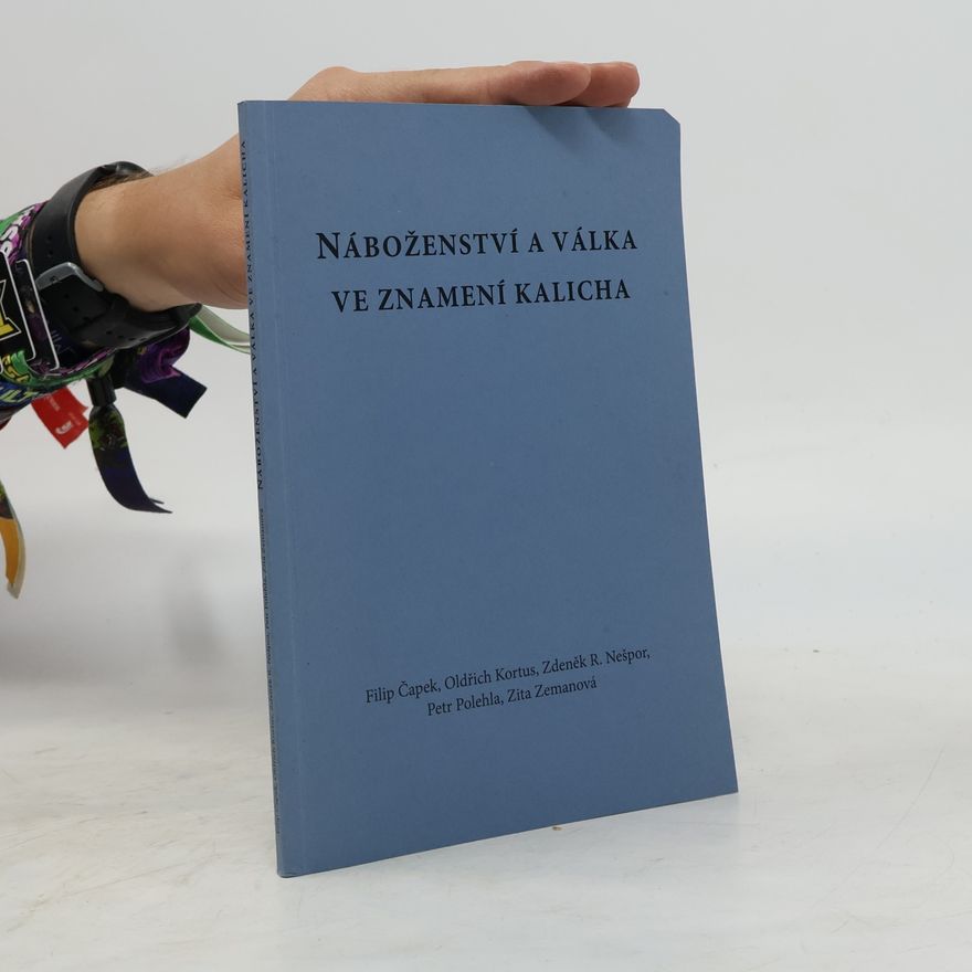 Filip Čapek Náboženství a válka ve znamení kalicha