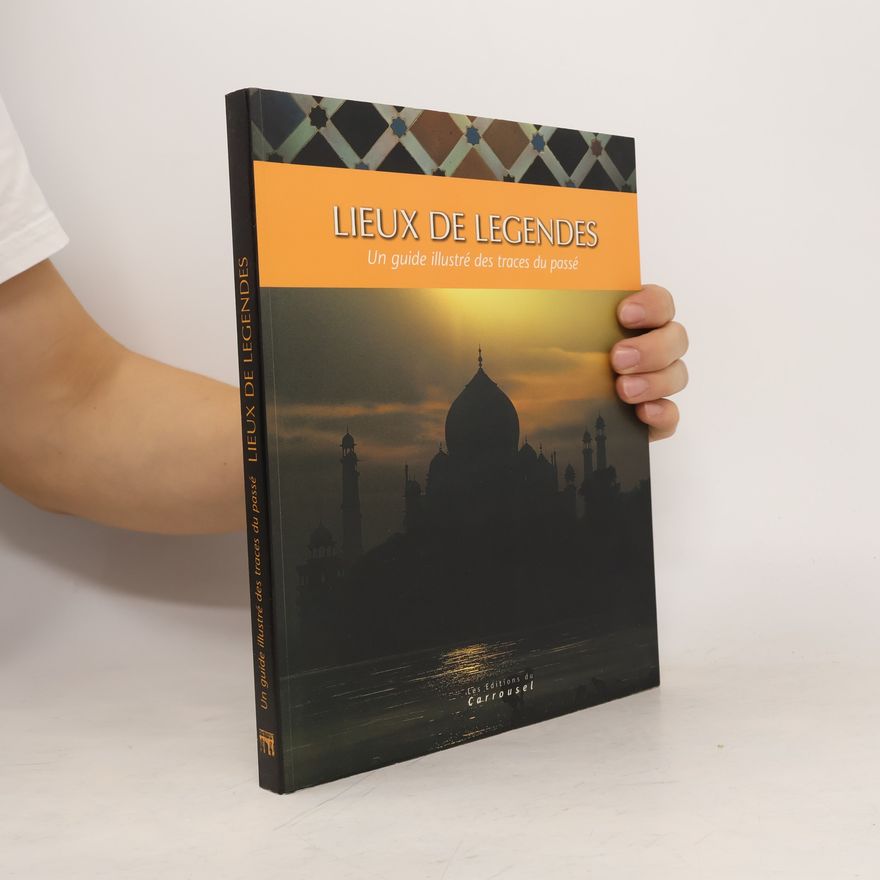 James Harpur Lieux de Légendes. Un guide illustré des traces du passé