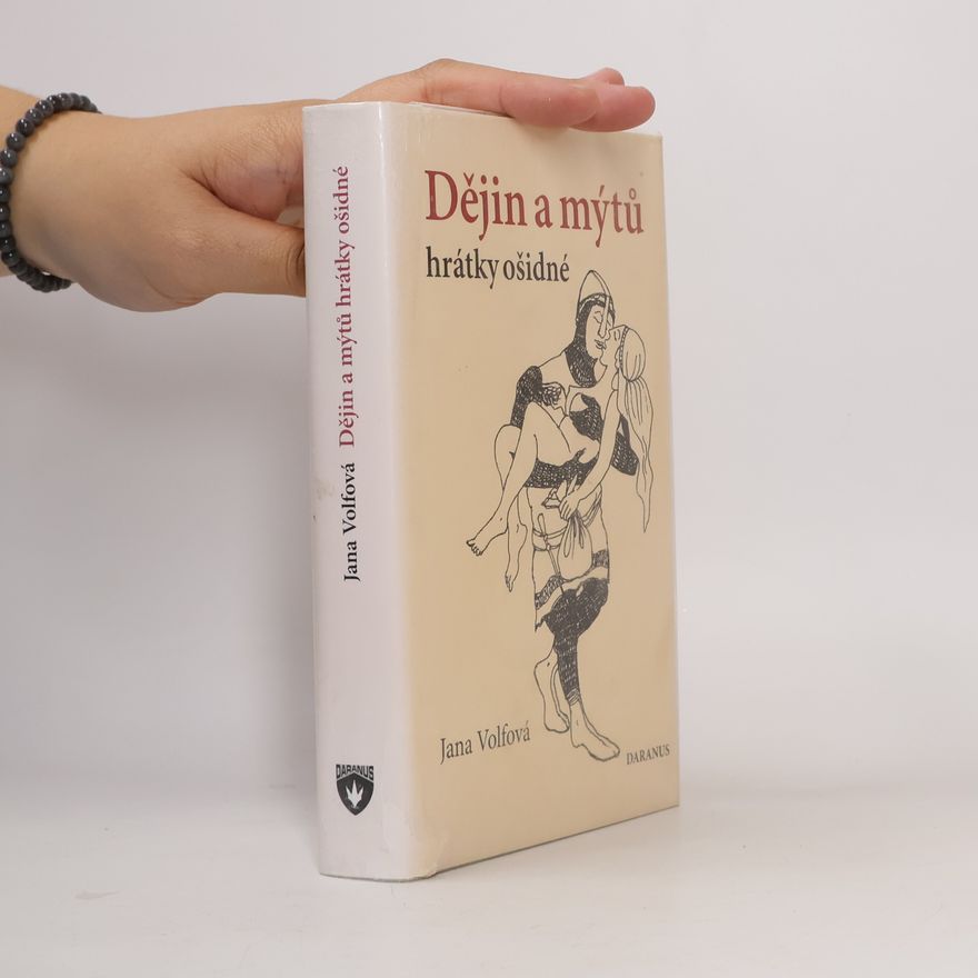 Jana Volfová Dějin a mýtů hrátky ošidné