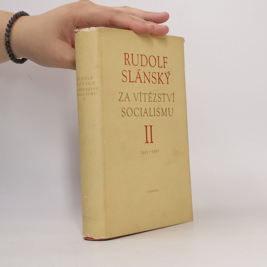 Rudolf Slánský Za vítězství socialismu II