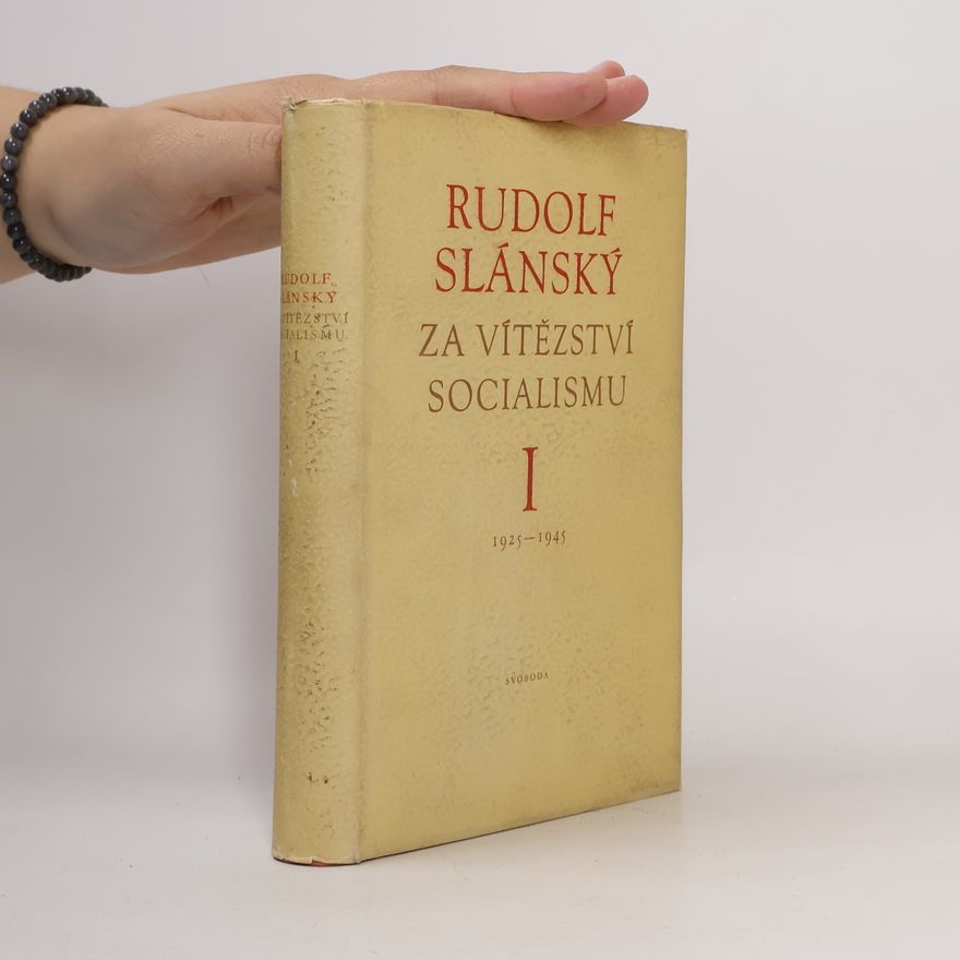 Rudolf Slánský Za vítězství socialismu I.