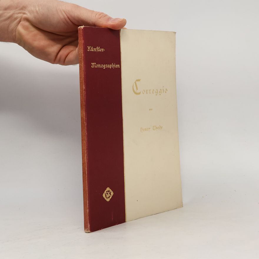 Henry Thode Künstler Monographien - Correggio