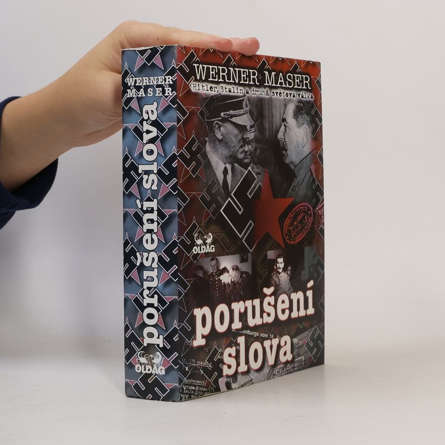 Werner Maser Porušení slova: Hitler, Stalin a druhá světová válka
