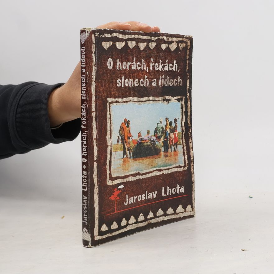 Jaroslav Lhota O horách, řekách, slonech a lidech
