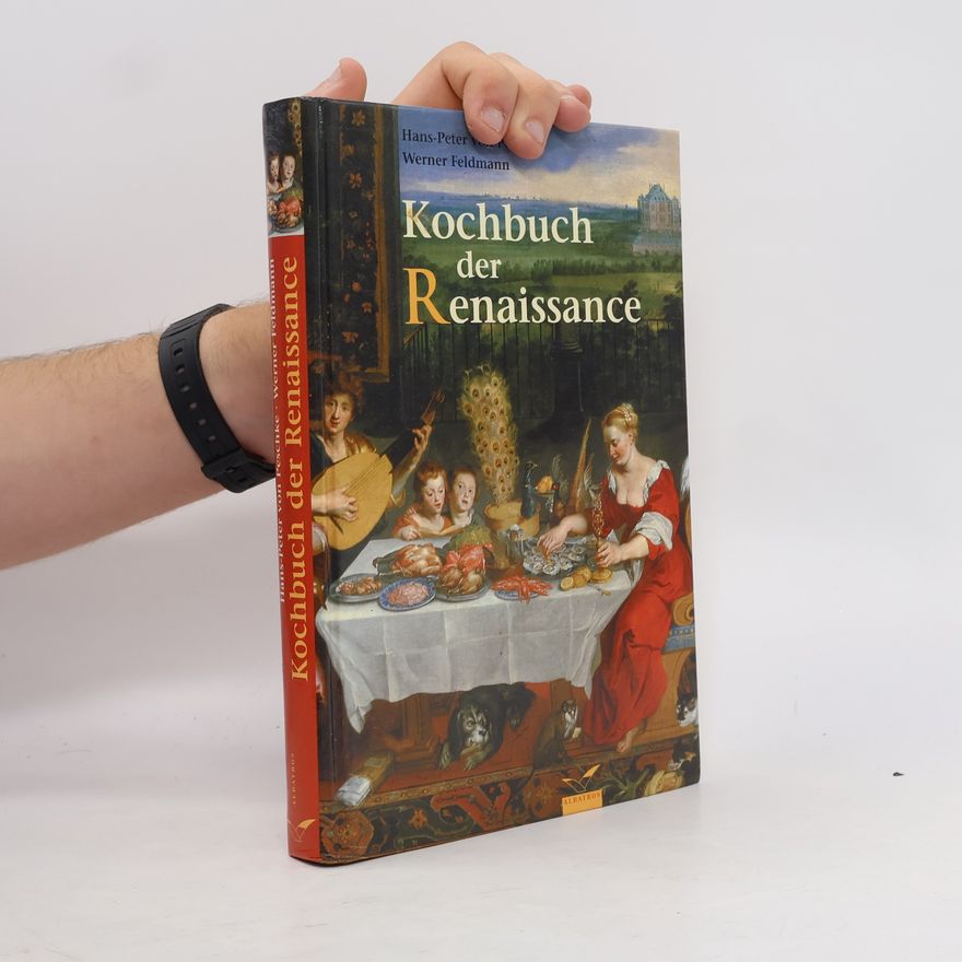 Hans-Peter von Peschke Das Kochbuch der Renaissance