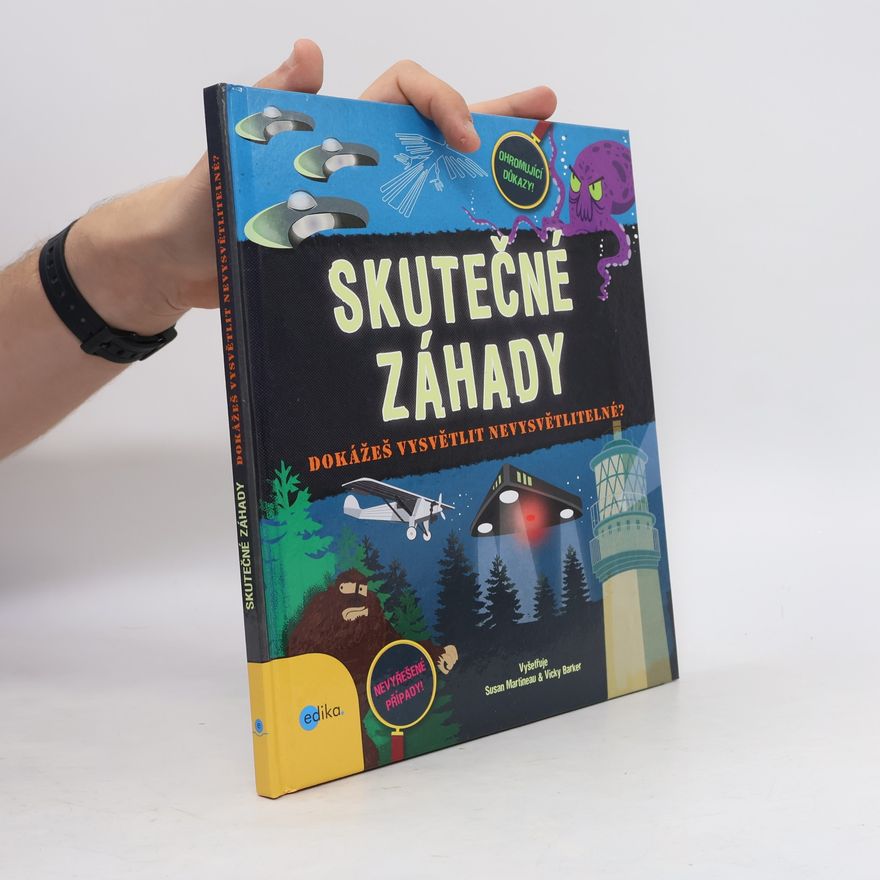 Susan Martineau Skutečné záhady: Dokážeš vysvětlit nevysvětlitelné?