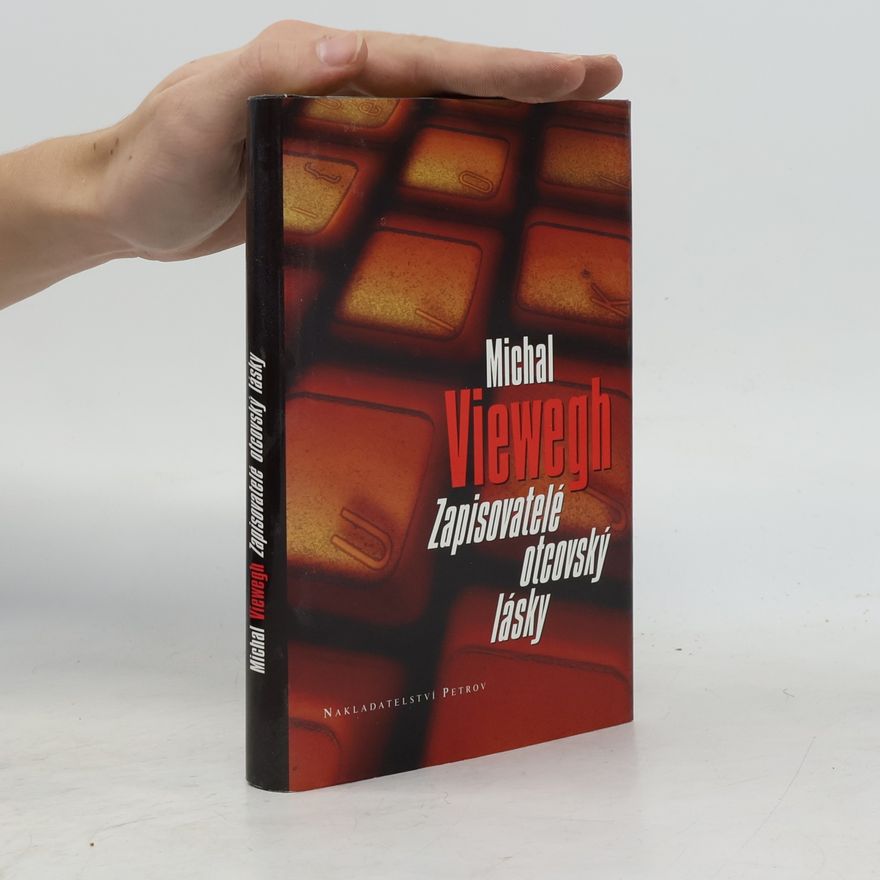 Michal Viewegh Zapisovatelé otcovský lásky