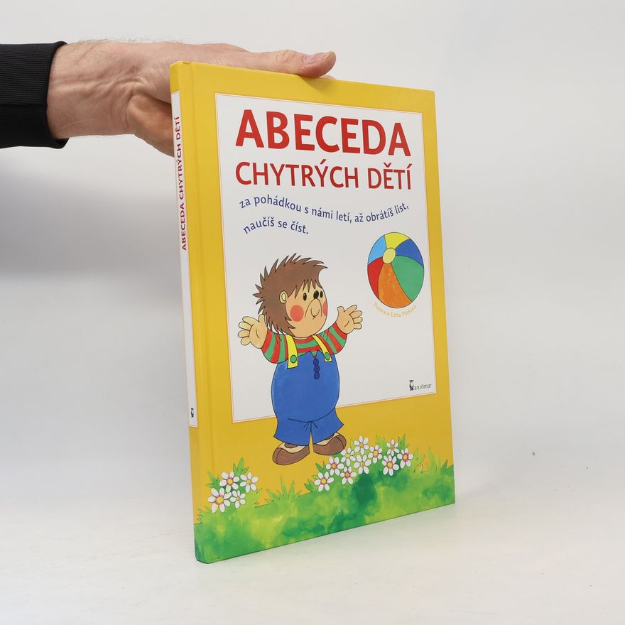 Plicková Edita Abeceda chytrých dětí : za pohádkou s námi letí, až obrátíš list, naučíš se číst