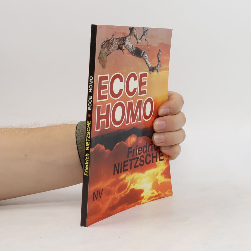 Friedrich Wilhelm Nietzsche Ecce homo