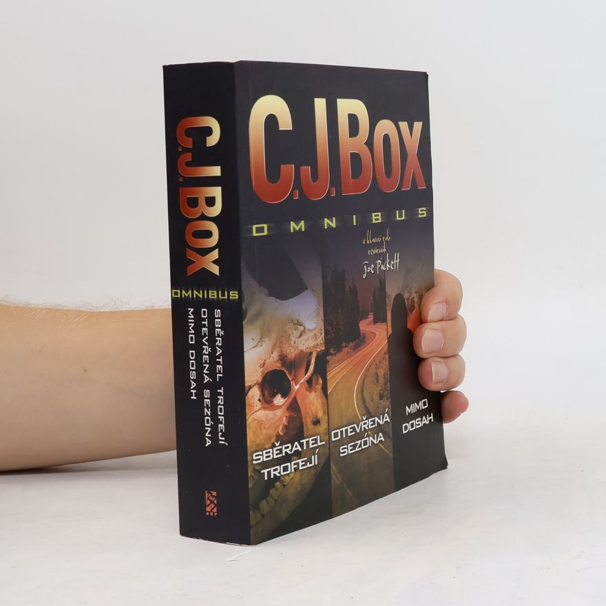 C. J. Box Omnibus: Sběratel trofejí. Otevřená sezóna. Mimo dosah