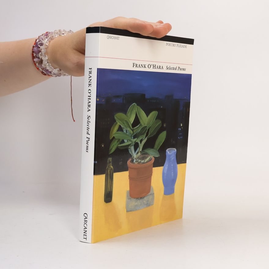 Frank O. Hara Selected Poems: Frank O'Hara