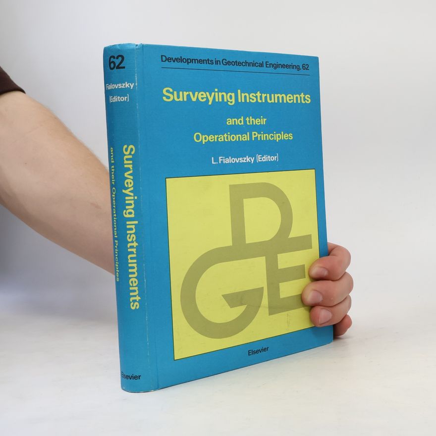 Lajos Fialovszky Surveying Instruments and Their Operational Principles (DEVELOPMENTS IN GEOTECHNICAL ENGINEERING)
