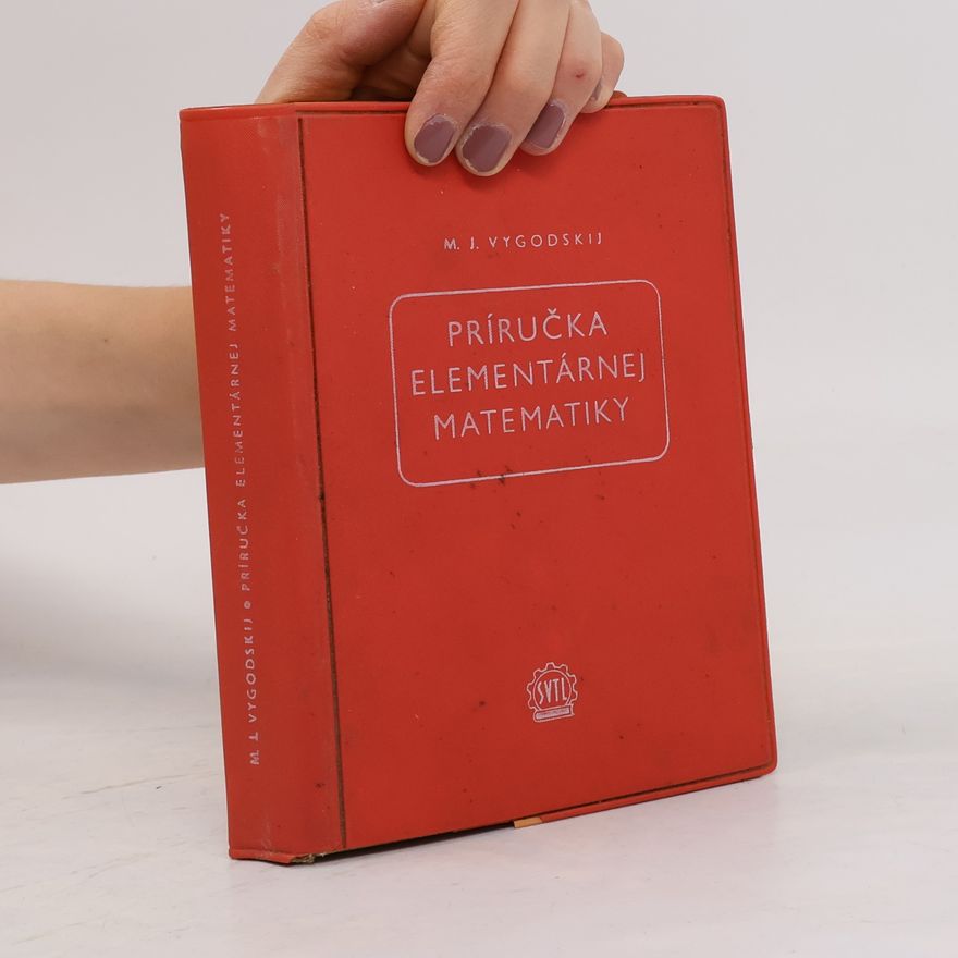 Mark Jakovlevič Vygodskij Príručka elementárnej matematiky