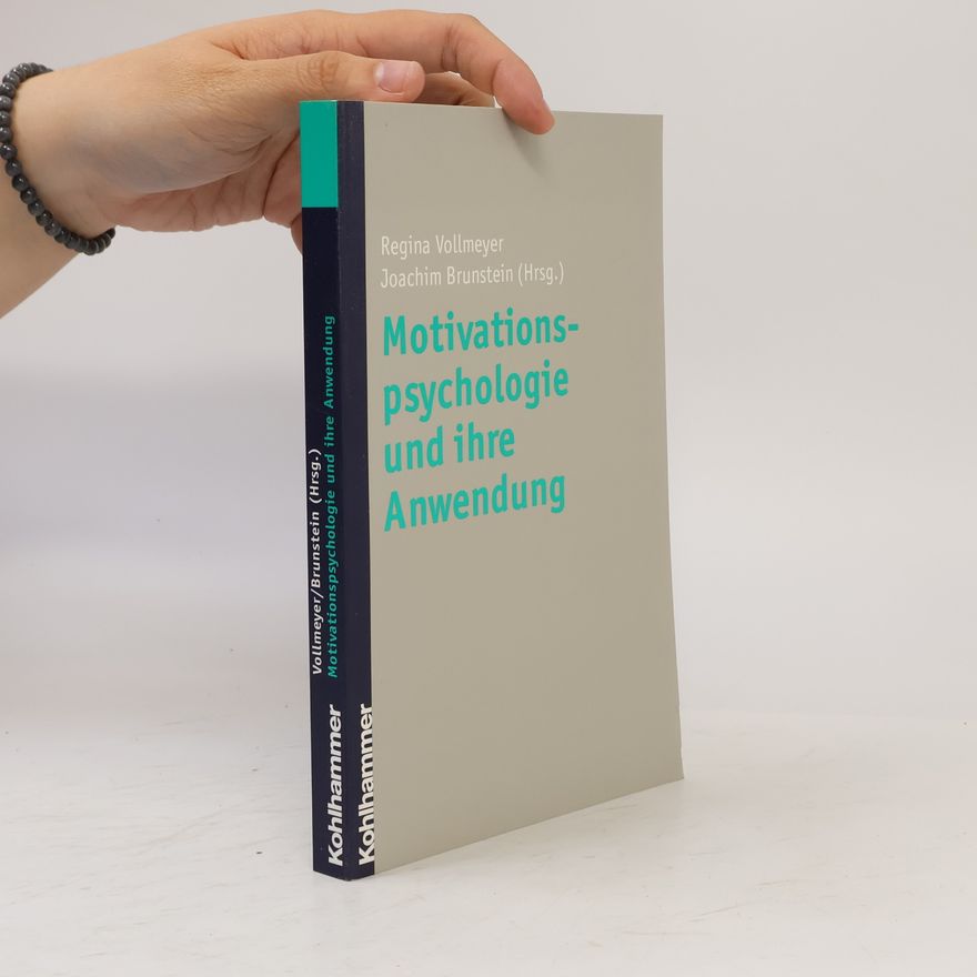 Regina Vollmeyer Motivationspsychologie und ihre Anwendung