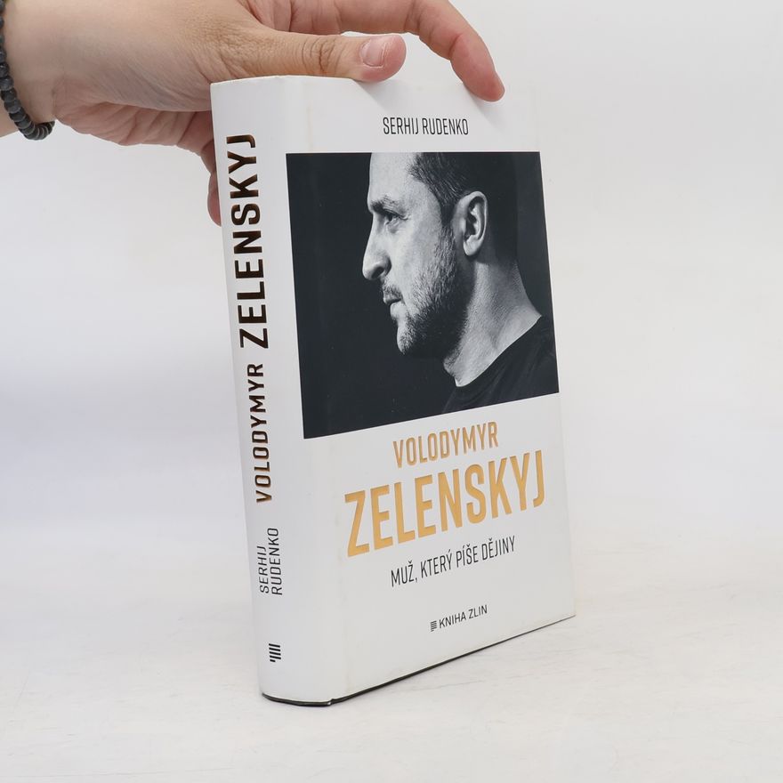 Serhij Rudenko Volodymyr Zelenskyj: muž, který píše dějiny