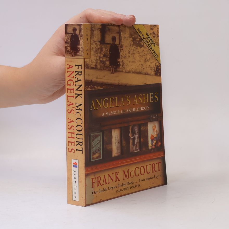 Frank McCourt Angela's ashes. A memoir of a childhood