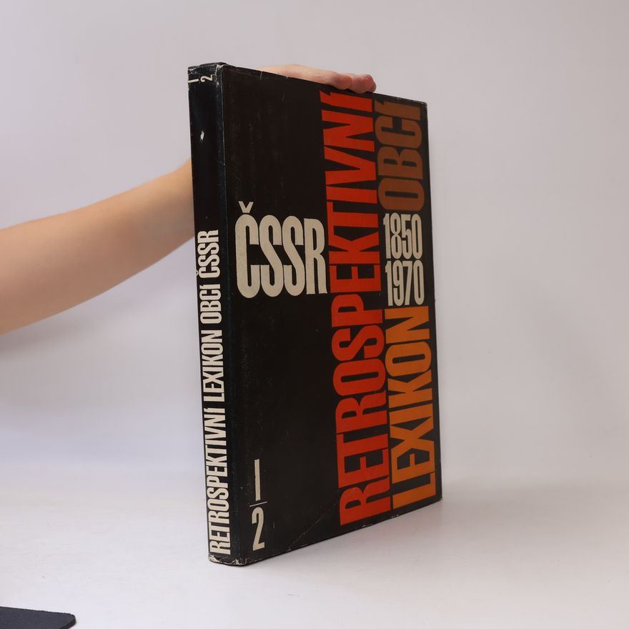 Autorenkollektiv Retrospektivní Lexikon obcí ČSSR 1850-1970 I. díl II. svazek