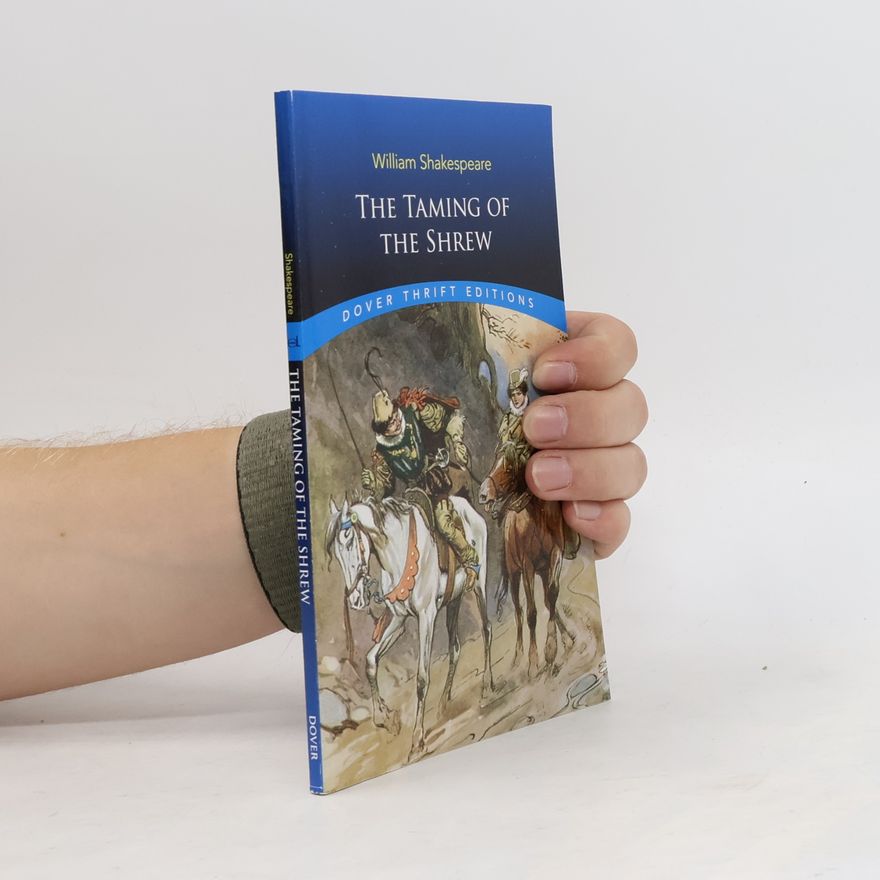 William Shakespeare Dover Thrift Editions: The Taming of the Shrew