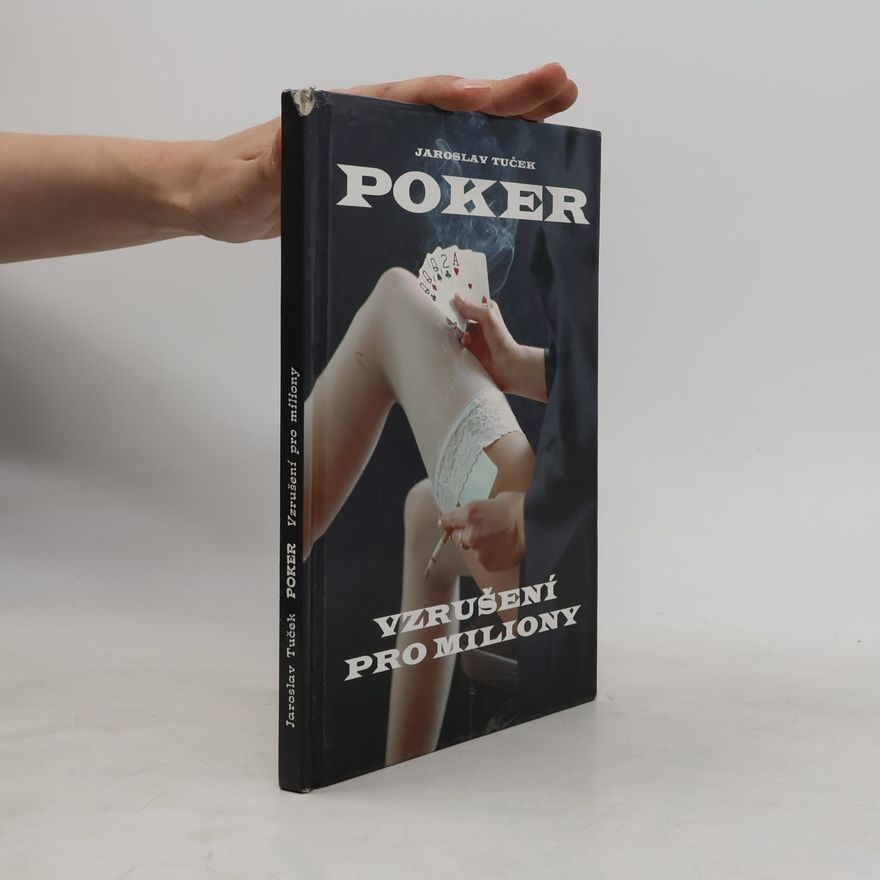 Jaroslav Tuček Poker : vzrušení pro miliony