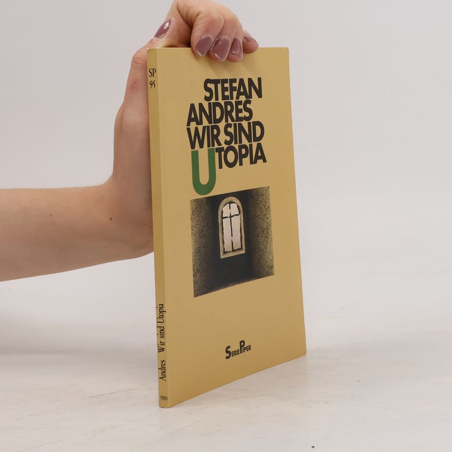 Stefan Andres Wir sind Utopia
