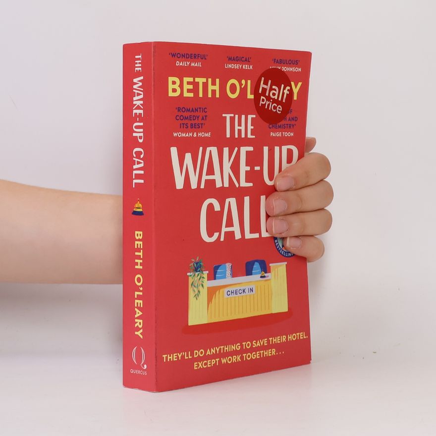 Beth O'Leary The Wake-Up Call: The addictive enemies-to-lovers romcom from the author of THE FLATSHARE