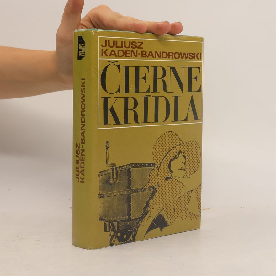 Juliusz Kaden-Bandrowski Čierne krídla
