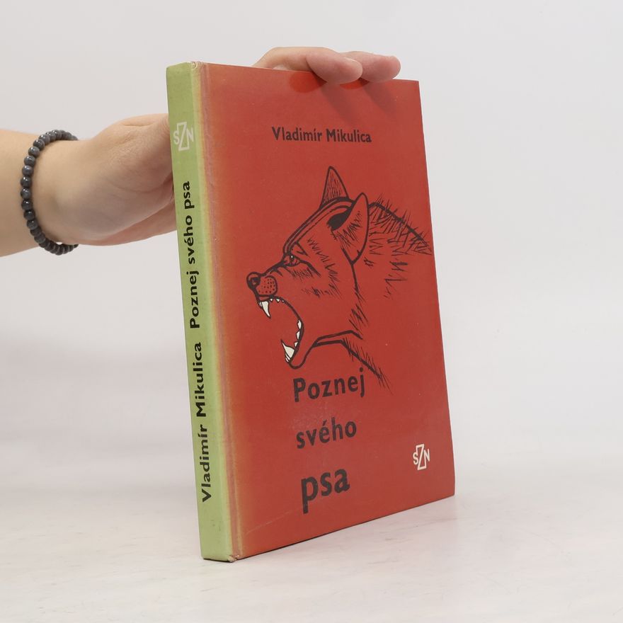 Vladimír Mikulica Poznej svého psa. Základy etologie a psychologie psa