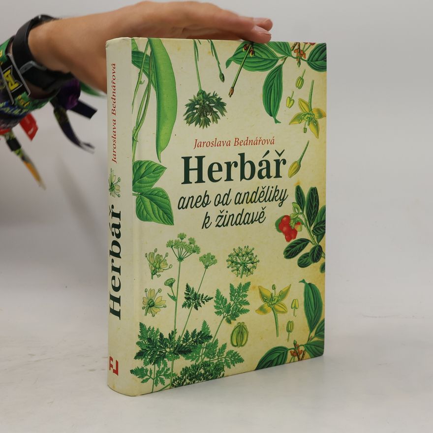 Jaroslava Bednářová Herbář, aneb, Od anděliky k žindavě