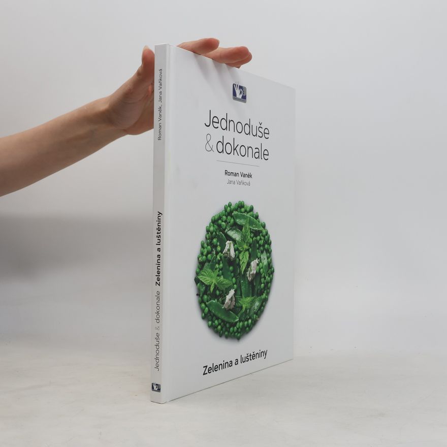 Roman Vaněk Jednoduše a dokonale: Zelenina a luštěniny