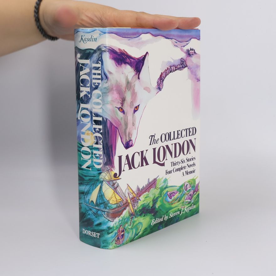 Steven J. Kaskin The Collected Jack London