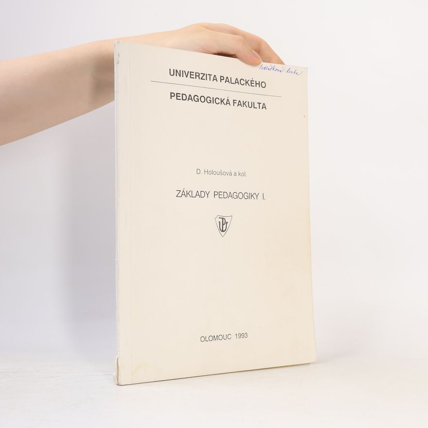 Drahomíra Holoušová Pedagogická fakulta - 1: Základy pedagogiky I