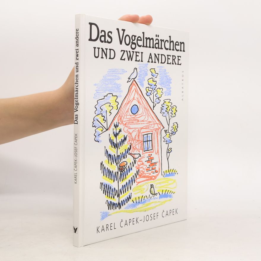 Josef Čapek Das Vogelmärchen und Zwei Andere