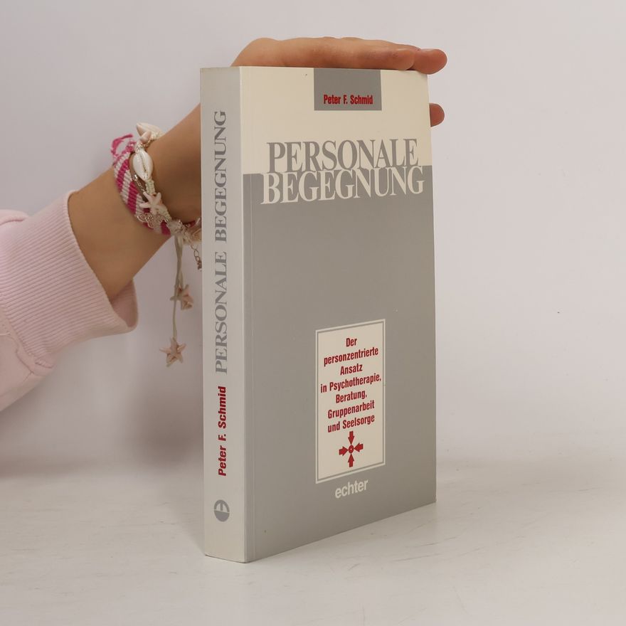 Peter F. Schmid Personale Begegnung