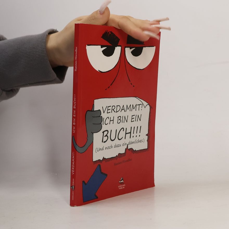 Hannes Hörndler Verdammt! Ich bin ein Buch!!!