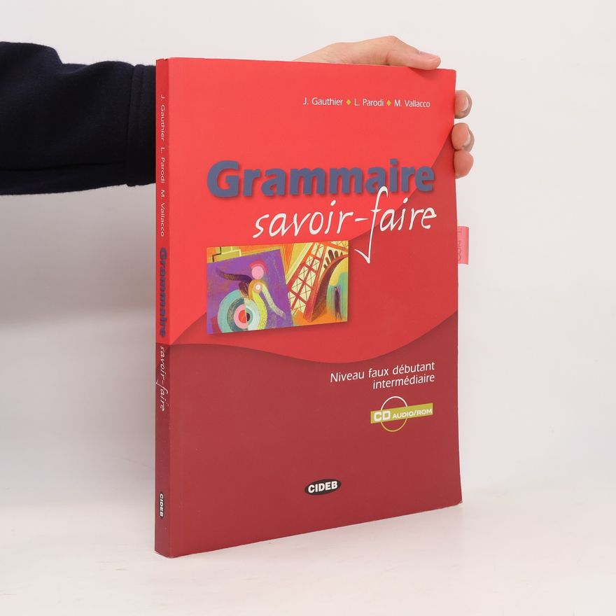 Autorenkollektiv Grammaire savoir-faire : niveau faux débutant intermédiaire