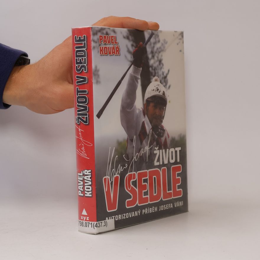 Pavel Kovář Život v sedle. Autorizovaný příběh Josefa Váni