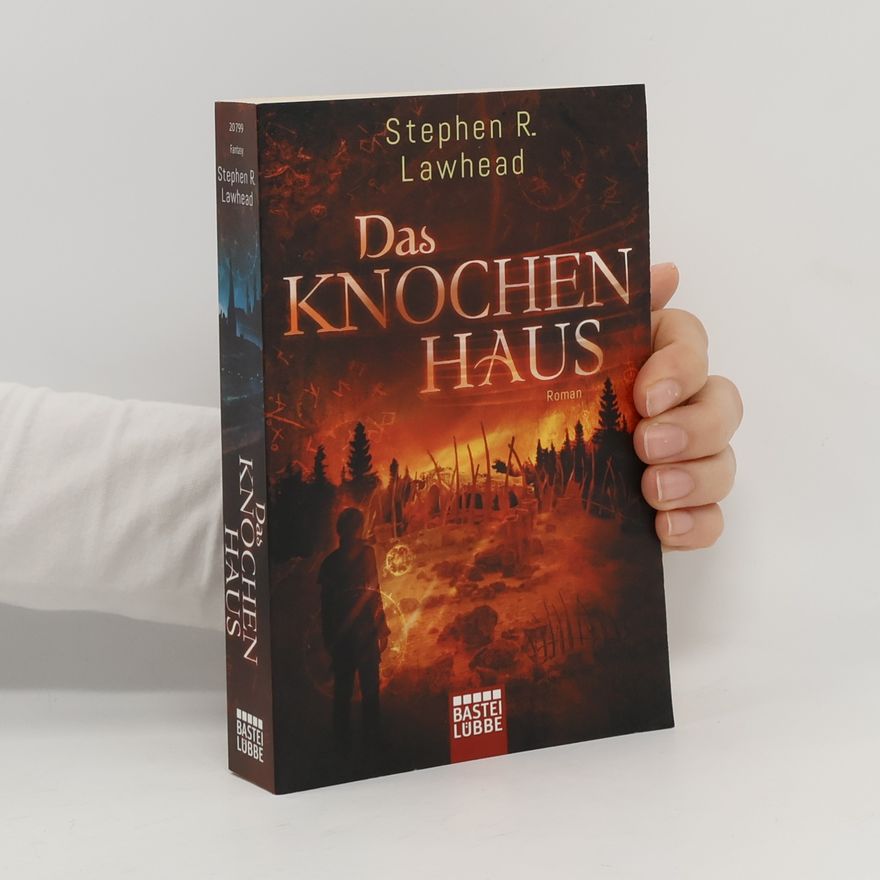 Stephen R. Lawhead Das Knochenhaus