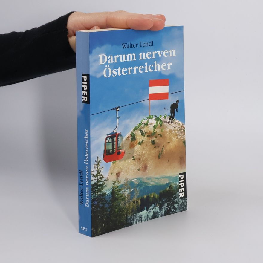 Walter Lendl Darum nerven Österreicher