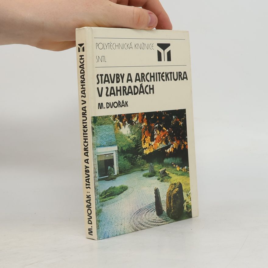 Miloš Dvořák Stavby a architektura v zahradách