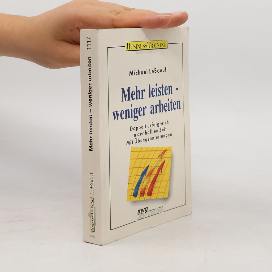 Michael Le Boeuf Mehr leisten - weniger arbeiten