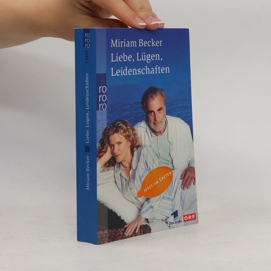 Miriam Becker Liebe, Lügen, Leidenschaften