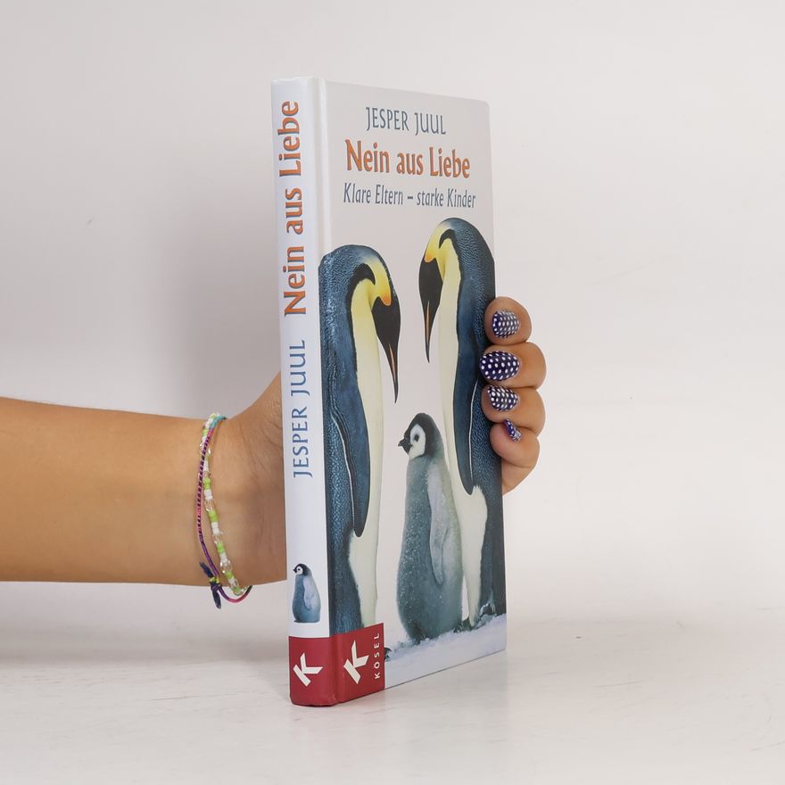 Jesper Juul Nein aus Liebe. Klare Eltern. Starke Kinder