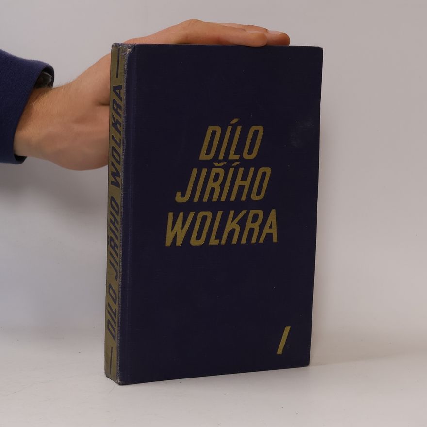 Jiří Wolker Dílo Jiřího Wolkra I.
