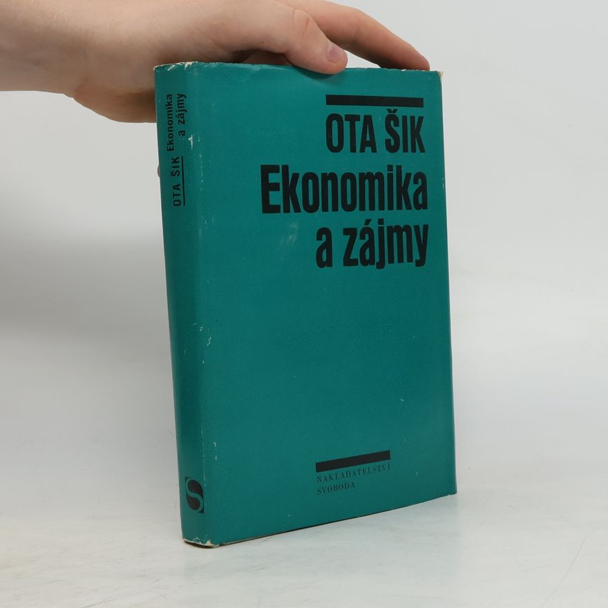 Ota Šik Ekonomika a zájmy