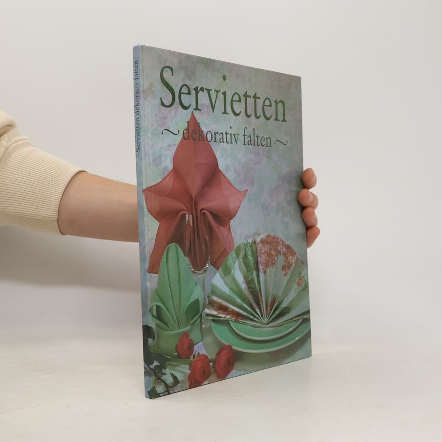 Various authors Servietten. Dekorativ falten